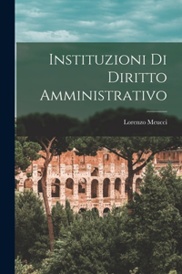 Instituzioni Di Diritto Amministrativo