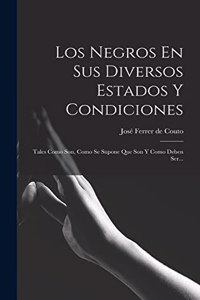 Negros En Sus Diversos Estados Y Condiciones