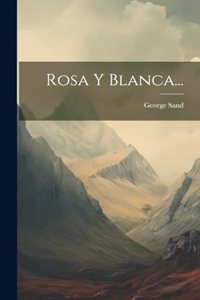 Rosa Y Blanca...