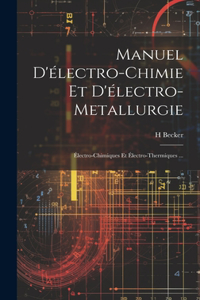 Manuel D'électro-Chimie Et D'électro-Metallurgie