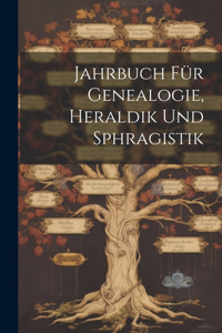 Jahrbuch Für Genealogie, Heraldik Und Sphragistik