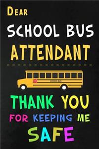 Dear School Bus Attendant Thank You for Keeping Me Safe
