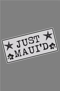 Just Maui'D