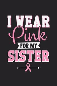 I Wear Pink For My Sister