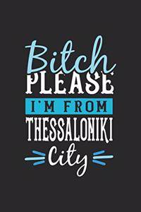 Bitch Please I'm From Thessaloniki City
