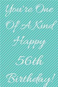 You're One Of A Kind Happy 56th Birthday