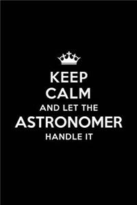 Keep Calm and Let the Astronomer Handle It
