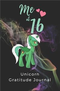 Me At 16 Unicorn Gratitude Journal