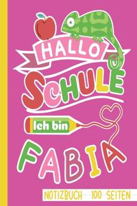 Hallo Schule ich bin Fabia Notizbuch 100 Seiten