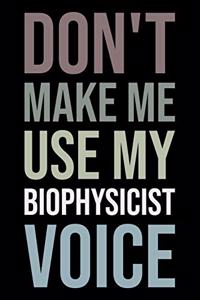 Don't Make Me Use My Biophysicist Voice