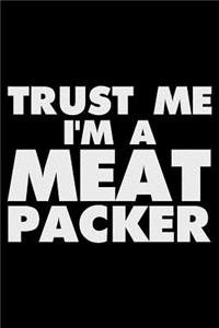 Trust Me I'm a Meat Packer