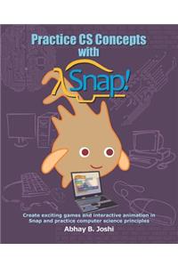 Practice CS Concepts with Snap