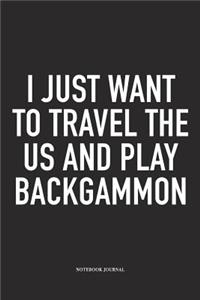 I Just Want to Travel the Us and Play Backgammon