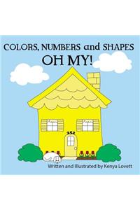 Colors, Numbers and Shapes Oh My!