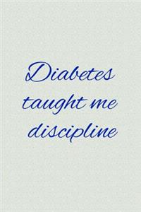 Diabetes taught me discipline