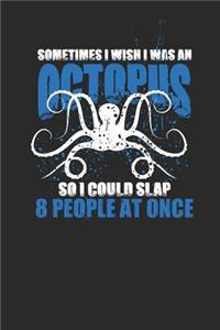 Sometimes I Wish I Was An Octopus