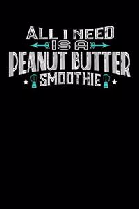All I Need Is A Peanut Butter Smoothie