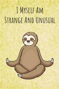 I Myself Am Strange And Unusual
