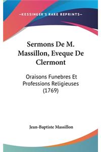 Sermons De M. Massillon, Eveque De Clermont