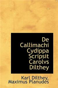 de Callimachi Cydippa Scripsit Carolvs Dilthey