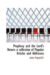 Prophecy and the Lord's Return a Collection of Popular Articles and Addresses