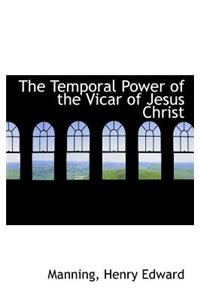 The Temporal Power of the Vicar of Jesus Christ