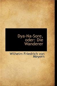 Dya-Na-Sore, Oder: Die Wanderer