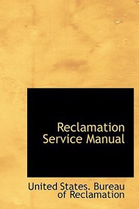 Reclamation Service Manual