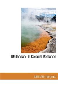 Wallannah: A Colonial Romance