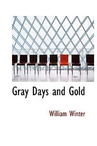 Gray Days and Gold