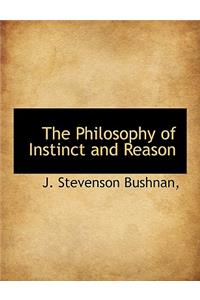 The Philosophy of Instinct and Reason
