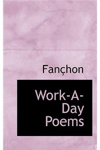 Work-A-Day Poems