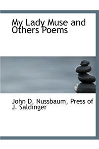 My Lady Muse and Others Poems