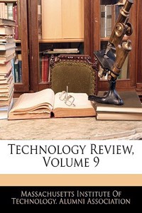 Technology Review, Volume 9