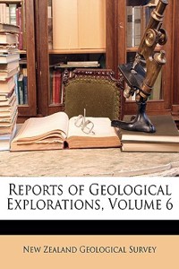 Reports of Geological Explorations, Volume 6