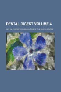 Dental Digest Volume 4