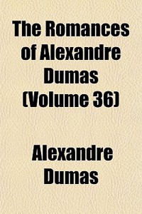 The Romances of Alexandre Dumas (Volume 36); The Comtesse de Charny