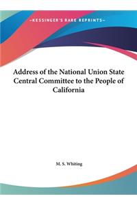 Address of the National Union State Central Committee to the People of California