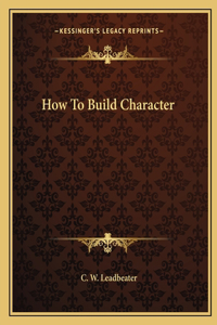 How to Build Character