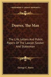 Denver, the Man