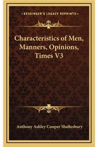 Characteristics of Men, Manners, Opinions, Times V3