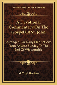 A Devotional Commentary on the Gospel of St. John