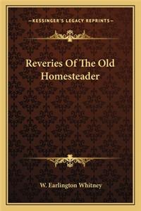 Reveries Of The Old Homesteader