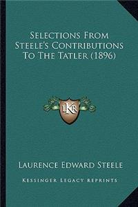 Selections from Steele's Contributions to the Tatler (1896)