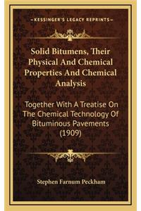 Solid Bitumens, Their Physical and Chemical Properties and Chemical Analysis
