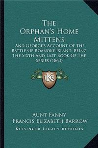 The Orphan's Home Mittens