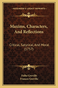 Maxims, Characters, And Reflections