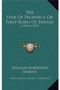 Star Of Prophecy Or First-Born Of Shinar