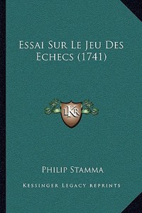 Essai Sur Le Jeu Des Echecs (1741)