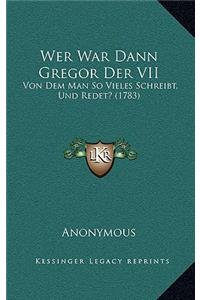 Wer War Dann Gregor Der VII